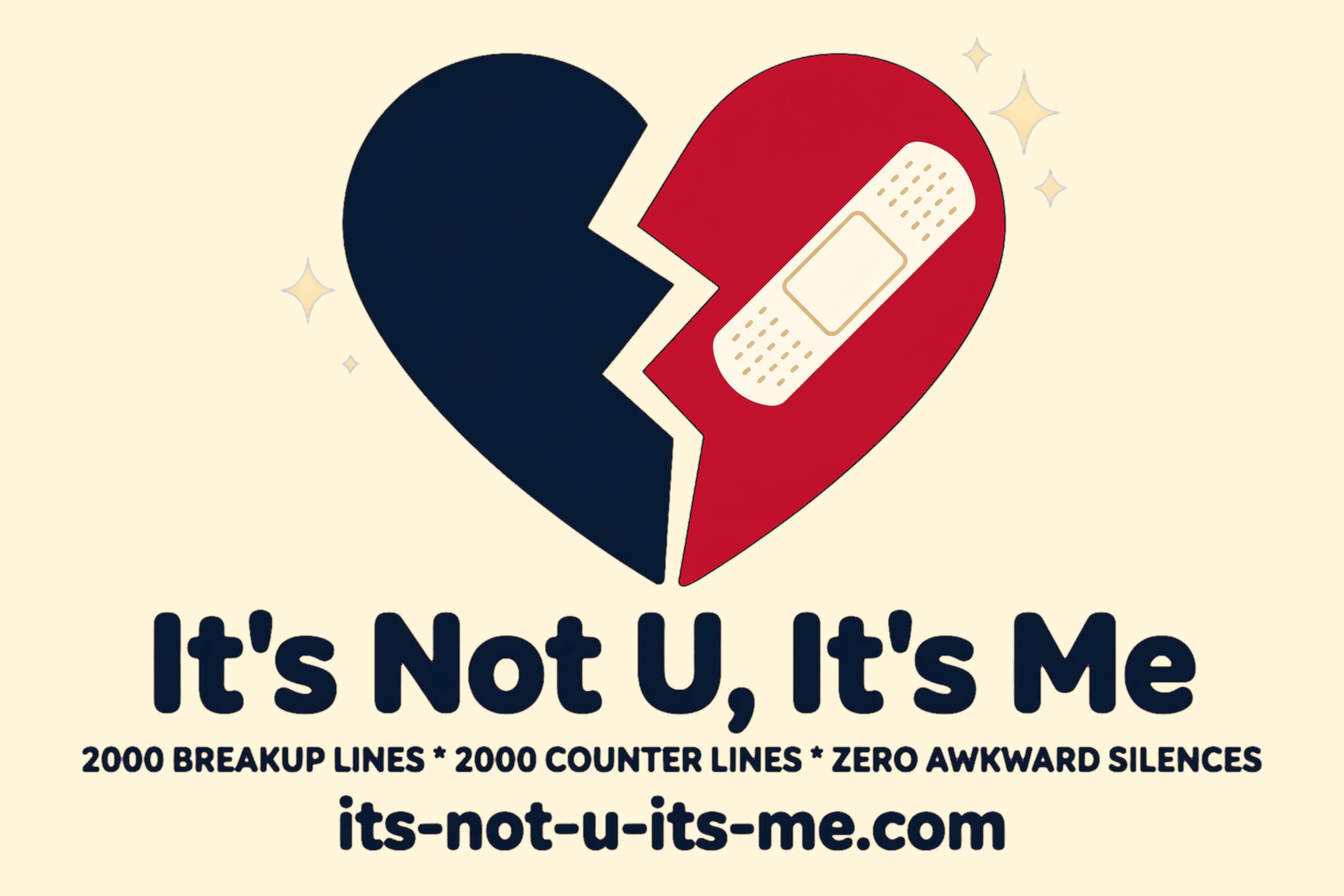 It's Not U, It's Me — 2000 Breakup Lines, 2000 Counter Lines, Zero Awkward Silences. its-not-u-its-me.com